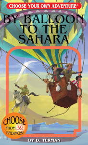 Title: By Balloon to the Sahara (Choose Your Own Adventure), Author: D. Terman