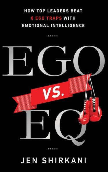 Ego vs. EQ: How Top Leaders Beat 8 Ego Traps With Emotional Intelligence