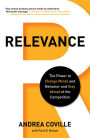 Relevance: The Power to Change Minds and Behavior and Stay Ahead of the Competition