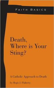 Death, Where Is your Sting: A Catholic Appraoch to Death