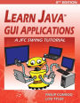 Learn Java GUI Applications: A JFC Swing Tutorial