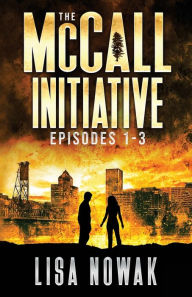 Title: The McCall Initiative Episodes 1-3, Author: Lisa Nowak