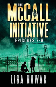 Title: The McCall Initiative Episodes 7-8, Author: Lisa Nowak