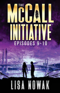 Title: The McCall Initiative Episodes 9-10, Author: Lisa Nowak