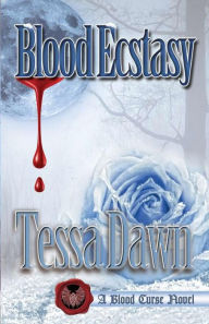 Title: Blood Ecstasy, Author: Tessa Dawn