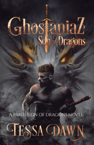 Title: Ghostaniaz: Son of Dragons, Author: Tessa Dawn