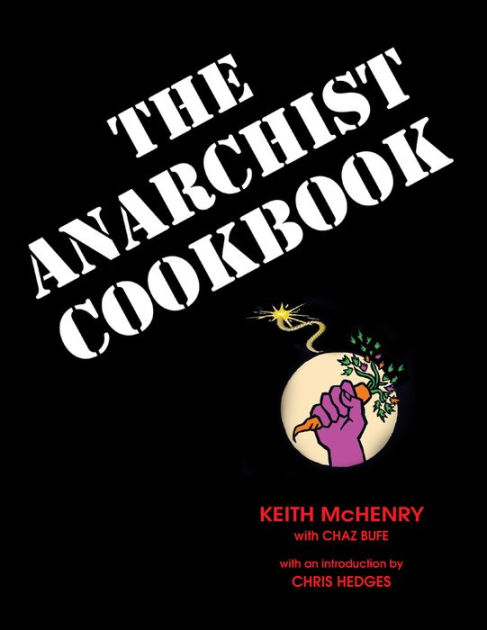 The Anarchist Cookbook by Keith McHenry, Chaz Bufe |, Paperback