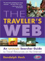 The Traveler's Web: An Extreme Searcher Guide to Travel Resources on the Internet