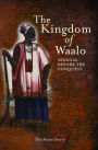 The Kingdom of Waalo: Senegal Before the Conquest