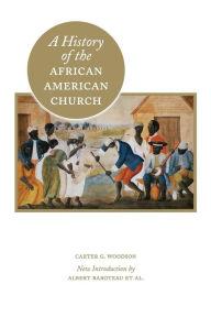 Title: A History of the African American Church, Author: Carter G. Woodson