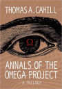 Annals of the Omega Project: A Trilogy
