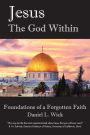 Jesus The God Within: Foundations of a Forgotten Faith