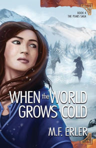 Title: When the World Grows Cold, Author: M F Erler