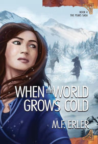 Title: When the World Grows Cold, Author: M F Erler