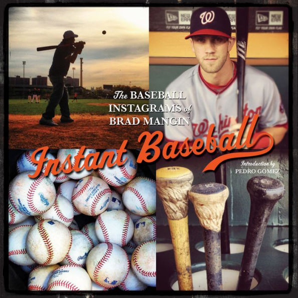 Instant Baseball: The Baseball Instagrams of Brad Mangin