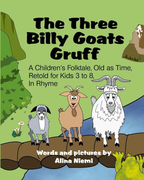 The Three Billy Goats Gruff: A Children's Folktale, Old As Time, Retold ...