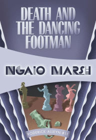 Title: Death and the Dancing Footman (Roderick Alleyn Series #11), Author: Ngaio Marsh