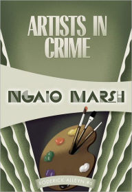 Title: Artists in Crime (Roderick Alleyn Series #6), Author: Ngaio Marsh
