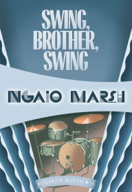 Swing, Brother, Swing (Roderick Alleyn Series #15)
