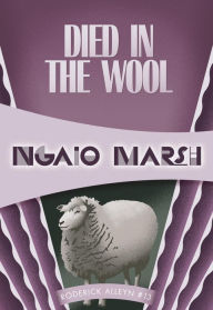 Title: Died in the Wool (Roderick Alleyn Series #13), Author: Ngaio Marsh