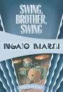 Swing, Brother, Swing (Roderick Alleyn Series #15)