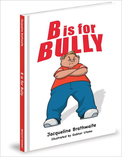 B Is For Bully By Jacqueline Brathwaite, Hardcover | Barnes & Noble®