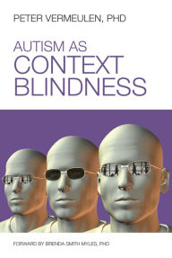 Title: Autism as Context Blindness, Author: Peter Vermeulen PhD
