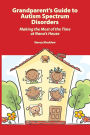 Grandparents Guide to Autism Spectrum Disorders