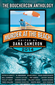 Title: Murder at the Beach: Bouchercon Anthology 2014, Author: Dana Cameron PH.D.