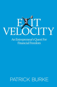 Exit Velocity: An Entrepreneur's Quest to Financial Freedom