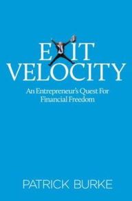 Exit Velocity: An Entrepreneur's Quest for Financial Freedom