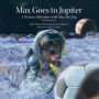 ????????? Max Goes to Jupiter (Second Edition): A Science Adventure with Max the Dog