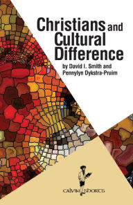 Title: Christians and Cultural Difference, Author: David I Smith
