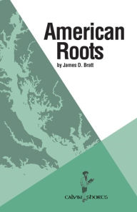 Title: American Roots, Author: James D. Bratt