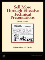 Title: Sell More Through Effective Technical Presentations, 2nd Edition, Author: Paul Gruhn
