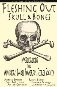 Title: Fleshing Out Skull & Bones: Investigations into America's Most Powerful Secret Society, Author: Kris Millegan