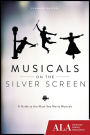 Musicals on the Silver Screen: A Guide to the Must-See Movie Musicals