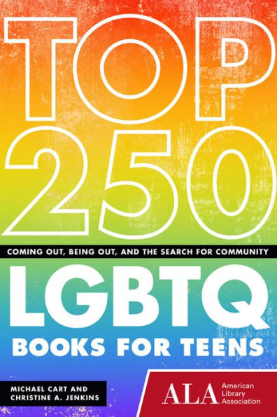 Top 200 Lgbtq Books for Teens : Coming Out, Being Out and the Search for Community