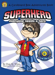 Title: Superhero: Everyone Needs a Hero, Author: Don M. Winn