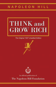 Title: Think and Grow Rich: The Original 1937 Unedited Edition, Author: Napoleon Hill