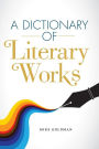 A Dictionary of Literary Works