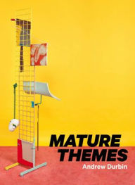 Title: Mature Themes, Author: Andrew Durbin