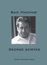 Title: Bad Machine, Author: George Szirtes
