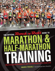 The Official Rock 'n' Roll Guide to Marathon & Half-Marathon Training: Tips, Tools, and Training to Get You from Sign-Up to Finish Line