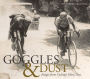 Goggles & Dust: Images from Cycling's Glory Days