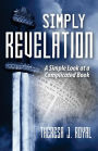 Simply Revelation: A Simple Look at a Complicated Book