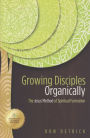 Growing Disciples Organically: The Jesus Method of Spiritual Formation