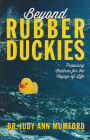 Beyond Rubber Duckies: Preparing Children for the Voyage of Life