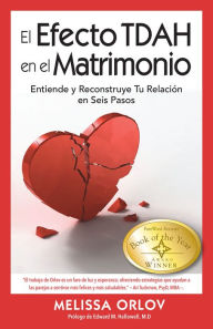 Title: El Efecto TDAH en el Matrimonio [The ADHD Effect on Marriage]: Entiende y Reconstruye Tu Relaciï¿½n en Seis Pasos [, Author: Melissa Orlov