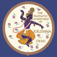 Title: The Fantastic Adventures of Krishna, Author: Demi